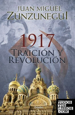 1917, REVOLUCION Y TRAICION