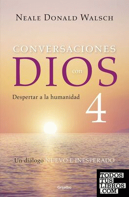 CONVERSACIONES CON DIOS IV