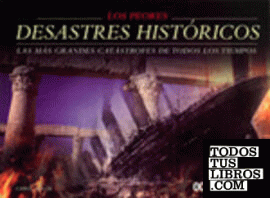 Los peores desastres históricos