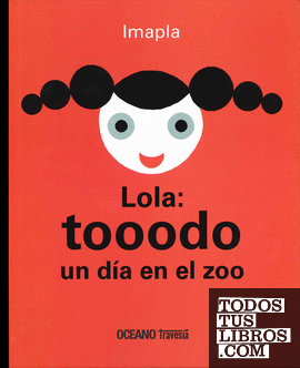 Lola: tooodo un dia en el zoo