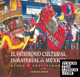 PATRIMONIO CULTURAL INMATERIAL DE MÉXICO, EL (INCLUYE CD)