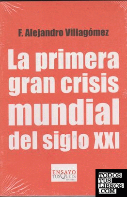 PRIMERA GRAN CRISIS MUNDIAL DEL SIGLO XXI, LA