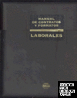 MANUAL DE CONTRATOS Y FORMATOS LABORALES 2013