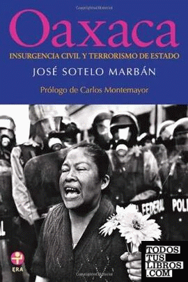 Oaxaca: insurgencia civil y terrorismo de Estado.