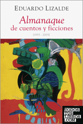 ALMANAQUE DE CUENTOS Y FICCIONES (1955-2005)