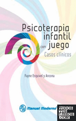 PSICOTERAPIA INFANTIL CON JUEGOS. CASOS CLÍNICOS