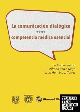 LA COMUNICACION DIALOGICA COMO COMPETENCIA MEDICA ESENCIAL