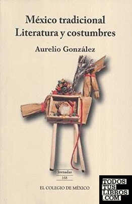 México tradicional : literatura y costumbres / Aurelio González.