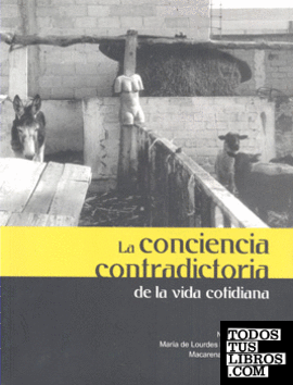 CONCIENCIA CONTRADICTORIA DE LA VIDA COTIDIANA, LA CONCIENCIA CONTRADICTORIA DE LA VIDA COTIDIANA, LA