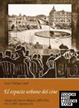 Anales del cine en México, 1895-1911. Vol. 9, 1903: primera parte, El espacio urbano del cine : el cinematógrafo de "El Buen Tono" / Juan Felipe Leal y Eduardo Barraza.