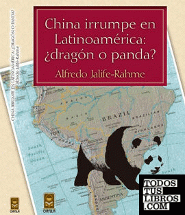 China irrumpe en Latinoamérica: ¿dragón o panda?