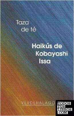 TAZA DE TE. HAIKUS DE KOBAYASHI ISSA