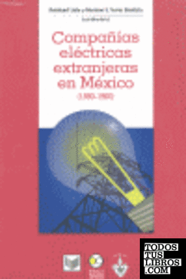 COMPAÑIAS ELECTRICAS EXTRANJERAS EN MEXICO. 1880-1960