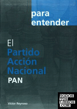 Para Entender El Partido Acción Nacional PAN de Víctor Reynoso 978-607 ...