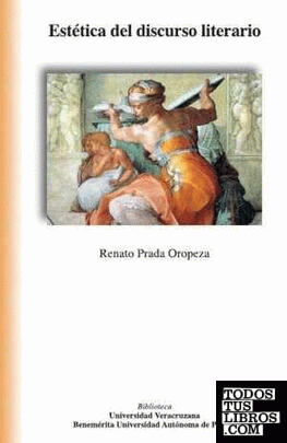 Estética Del Discurso Literario. El Discurso Narrativo-literario. de Prada  Oropeza, Renato 978-607-7605-14-0