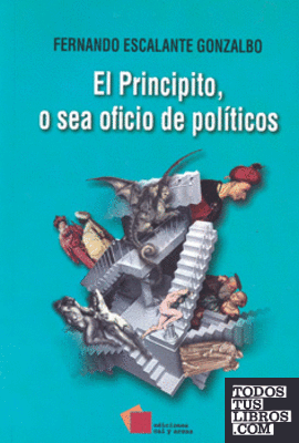 PRINCIPITO, O SEA OFICIO DE POLITICOS, EL