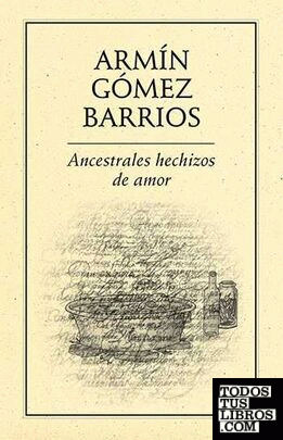 ANCESTRALES HECHIZOS DE AMOR