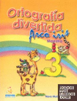 ORTOGRAFIA DIVERTIDA ARCOIRIS 3/JUEGO PIENSO Y ESCRIBO
