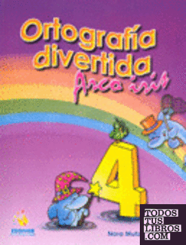 ORTOGRAFIA DIVERTIDA ARCOIRIS 4/JUEGO PIENSO Y ESCRIBO