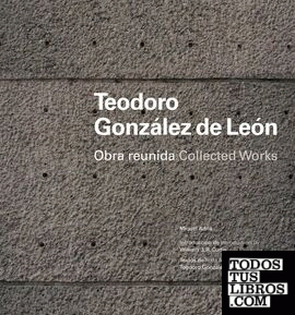 TEODORO GONZALEZ DE LEON. OBRA REUNIDA