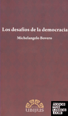 Los desafíos de la democracia / Michelangelo Bovero