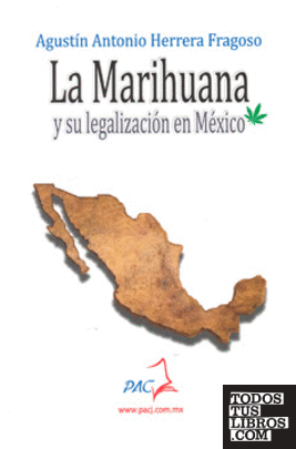 MARIHUANA Y SU LEGALIZACION EN MEXICO, LA