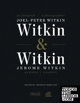 Witkin and Witkin: Joel Peter Witkin, A Photographer; Jerome Witkin, A Painter