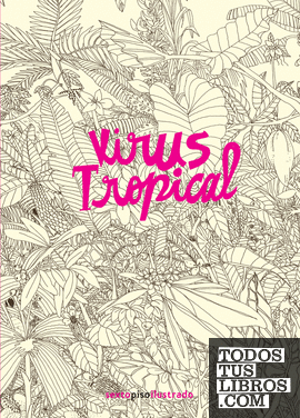 Virus tropical (2ª ED)