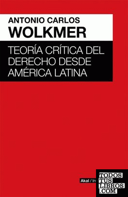 Teoría crítica del derecho desde América Latina