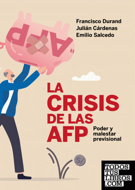 La crisis de las AFP: poder y malestar previsional
