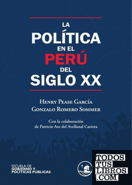 La política en el Perú del siglo XX. Con la colaboración de Patricio Ato del Avellanal Carrera.