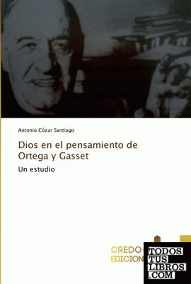 Dios en el pensamiento de Ortega y Gasset