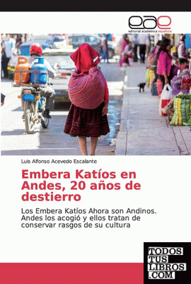 Embera Katíos en Andes, 20 años de destierro