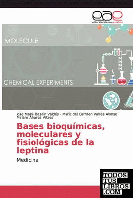 Bases bioquímicas, moleculares y fisiológicas de la leptina