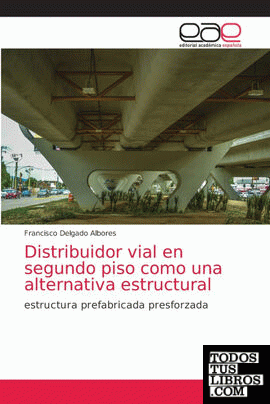 Distribuidor vial en segundo piso como una alternativa estructural