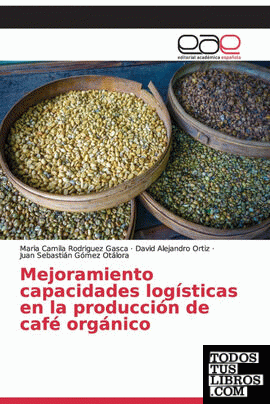 Mejoramiento capacidades logísticas en la producción de café orgánico