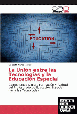 La Unión entre las Tecnologías y la Educación Especial