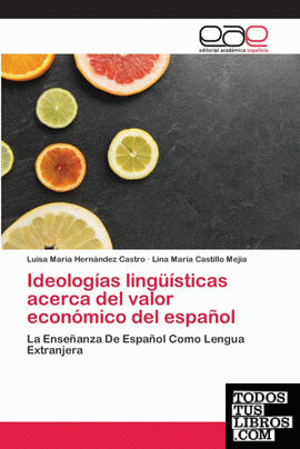Ideologías lingüísticas acerca del valor económico del español