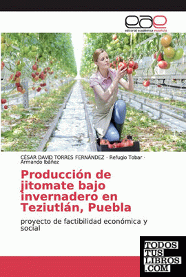 Producción de jitomate bajo invernadero en Teziutlán, Puebla