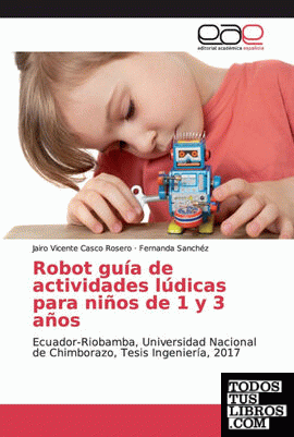 Robot guía de actividades lúdicas para niños de 1 y 3 años