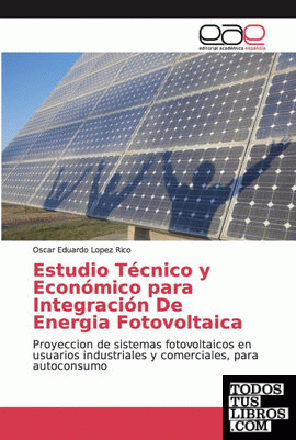 Estudio Técnico y Económico para Integración De Energia Fotovoltaica