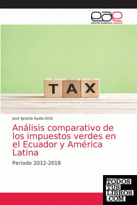 Análisis comparativo de los impuestos verdes en el Ecuador y América Latina