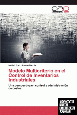 Modelo Multicriterio en el Control de Inventarios Industriales