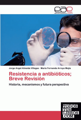 Resistencia a antibióticos; Breve Revisión
