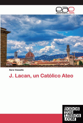 J. Lacan, un Católico Ateo