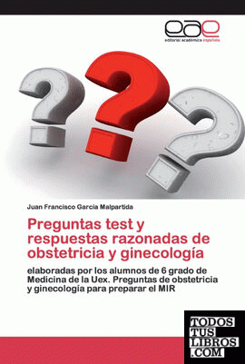 Preguntas test y respuestas razonadas de obstetricia y ginecología