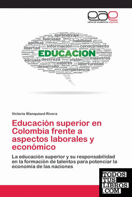 Educación superior en Colombia frente a aspectos laborales y económico
