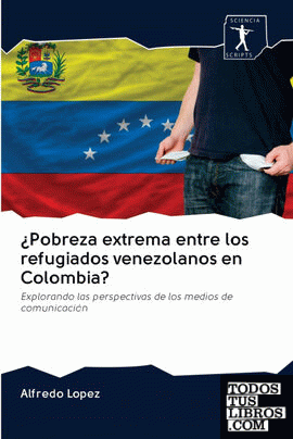 ¿Pobreza extrema entre los refugiados venezolanos en Colombia?