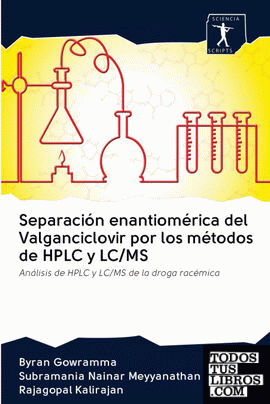 Separación enantiomérica del Valganciclovir por los métodos de HPLC y LC;MS
