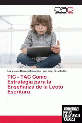 TIC - TAC Como Estrategia para la Enseñanza de la Lecto Escritura